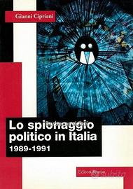 Cipriani Lo spionaggio politico in Italia 1989-91