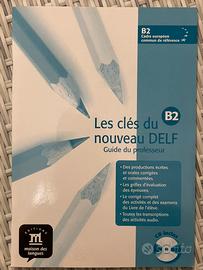 Les Clés Du Nouveau Delf B2: Guide du professeur