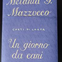 UN GIORNO DA CANI Melania G. Mazzucco.