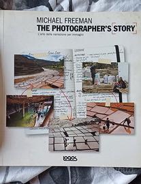 The Photographer's Story - Michael Freeman