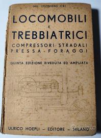 Locomobili e Trebbiatrici - Manuale Hoepli - 1933
