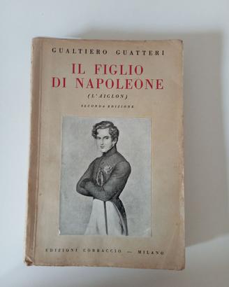 Il figlio di Napoleone - Gualtiero Guatteri