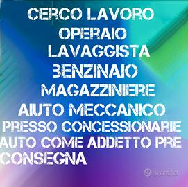 Operaio Lavaggista Magazziniere Benzinaio aiut mec