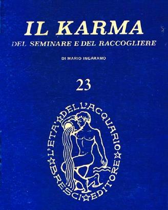 Il Karma del seminare e del raccogliere