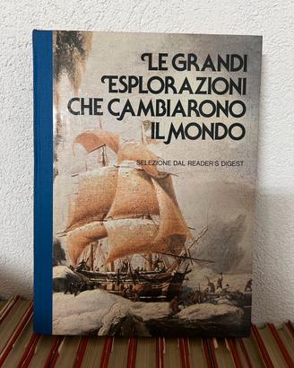 Le grandi esplorazioni che cambiarono il mondo