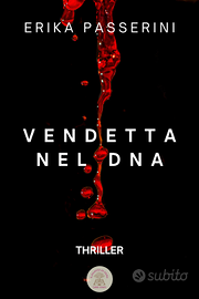 Thriller "Vendetta nel DNA" di Erika Passerini