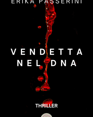 Thriller "Vendetta nel DNA" di Erika Passerini