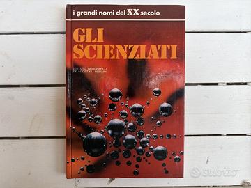 Gli Scienziati - I grandi nomi del XX secolo