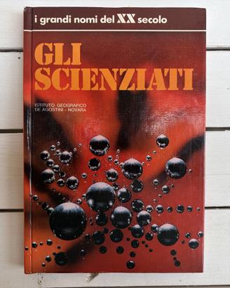 Gli Scienziati - I grandi nomi del XX secolo