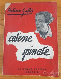 CATENE SPINATE - ARTURO GATTO (RARO/UNICO)