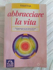 Ramtha- Abbracciare la vita