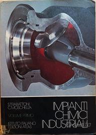 Impianti Chimici Industriali - Volume primo