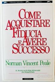 Norman Vincent Peale - Come acquistare fiducia e a
