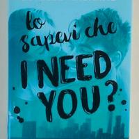 Lo sapevi che I need you?Estelle Maskame Ed.Salani