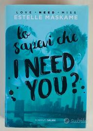 Lo sapevi che I need you?Estelle Maskame Ed.Salani