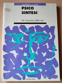 Psicosintesi. Per l'armonia della vita - Roberto A