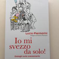 Io mi svezzo da solo! Dialoghi sullo svezzamento