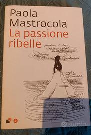 La passione ribelle - Paola Mastrocola