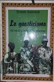 Lo gnosticismo, storia di antiche lotte religiose,