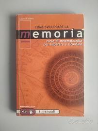 Come Sviluppare la Memoria. Corso di Mnemotecnica