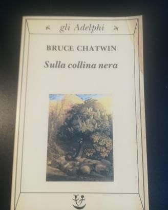 Libro "Sulla collina nera" di Bruce Chatwin