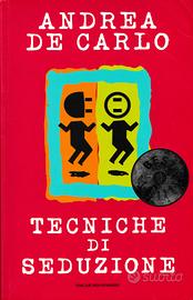 Tecniche di seduzione. Autore Andrea De Carlo
