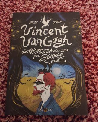 Vincent Van Gogh, La tristezza durerà per sempre 