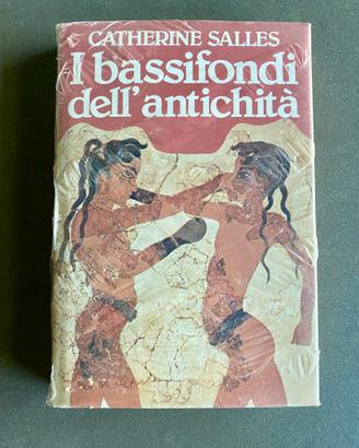 I Bassifondi dell'Antichità – Catherine Salles