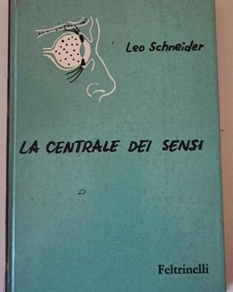 Leo Schneider – La centrale dei sensi Feltrinelli