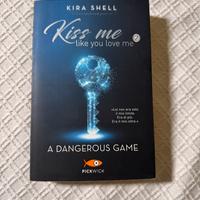 Kiss me like you love me 2 “A Dangerous Game”