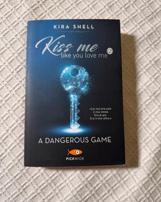 Kiss me like you love me 2 “A Dangerous Game”