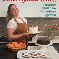 I dolci golosi senza glutine,lattosio,zucchero ecc