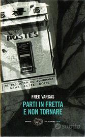 Fred Vargas - Parti in fretta e non tornare