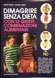 Dimagrire senza dieta - Le giuste combinazioni ali