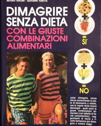 Dimagrire senza dieta - Le giuste combinazioni ali