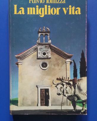 Libro di Fulvio Tomizza - La miglior Vita