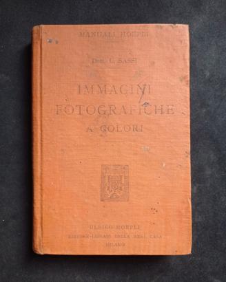 IMMAGINI FOTOGRAFICHE A COLORI (1^Ed. 1912 HOEPLI)