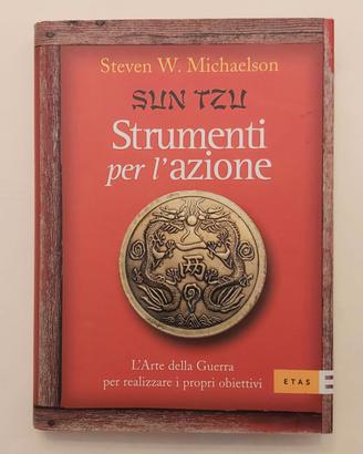 Sun Tzu. Strumenti x l'azione.L'arte della guerra