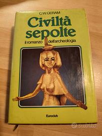 Libro "Civiltà sepolte" - C.W. Ceram 1981