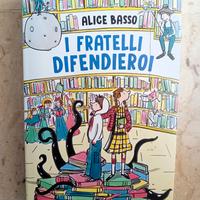 "I fratelli difendieroi" di Alice Basso