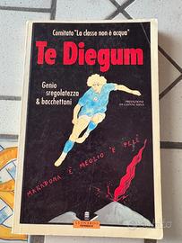 Libro Te Diegum - Genio Sregolatezza e Bacchettoni