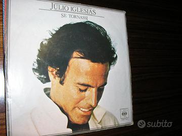 45 giri " Se tornassi " Julio Iglesias