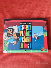 Cresci piano pensa a me! di Walter Leoni