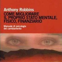 Anthony Robbins "Come migliorare il proprio stato