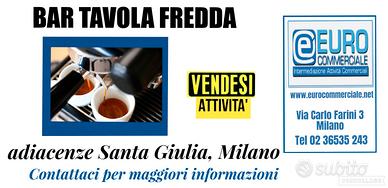 478/25 BAR TAVOLA FREDDA adiacenze Santa Giulia