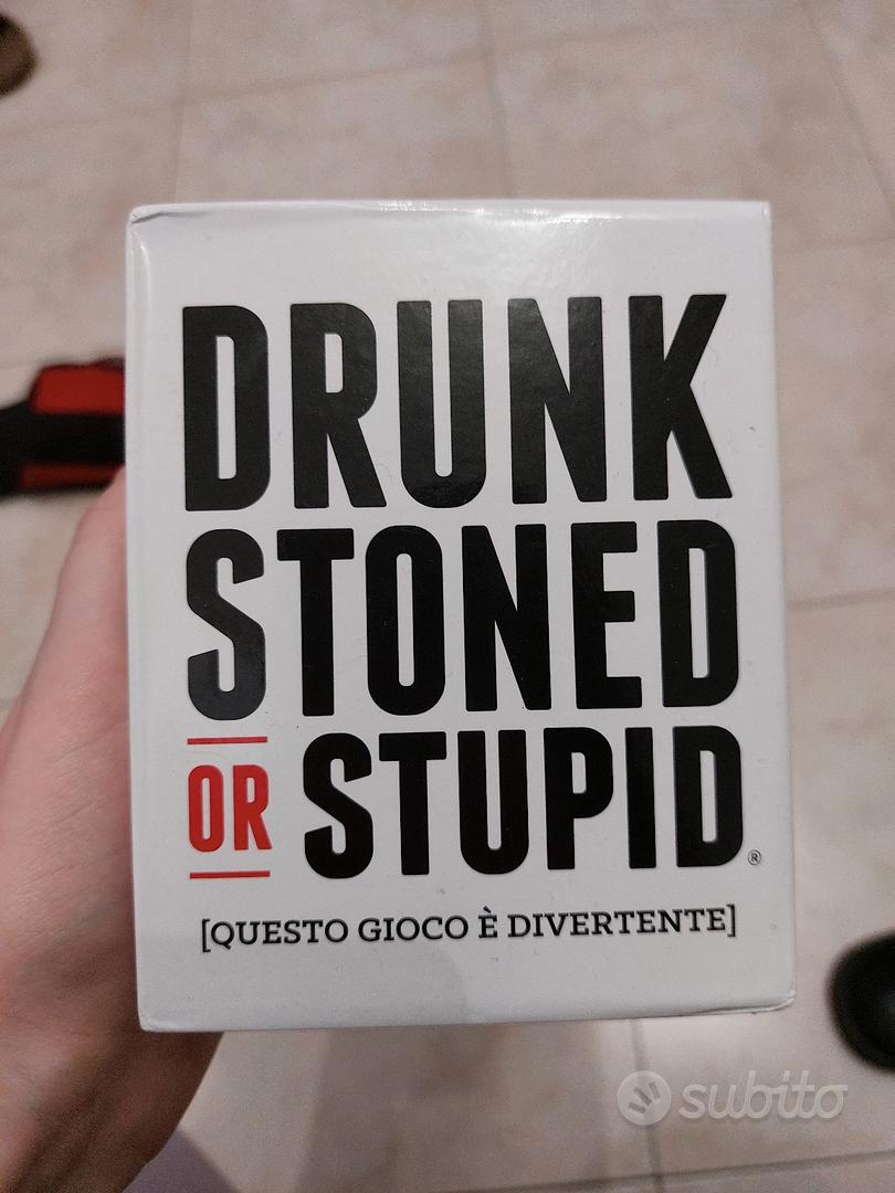 Drunk, stoned or stupid – Gioeca