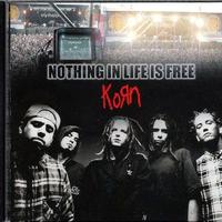 Korn – Nothing In Life Is Free - CD