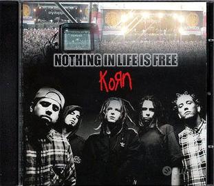 Korn – Nothing In Life Is Free - CD