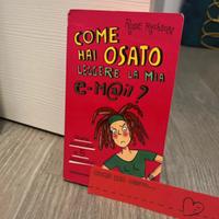 come hai osato leggere la mia e-mail