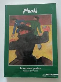 Mucchi - Le occasioni perdute - Memorie 1899-1993